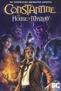 دانلود انیمیشن کنستانتین: خانه اسرارآمیز Constantine – The House of Mystery 2022