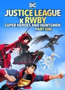 دانلود انیمیشن لیگ عدالت در برابر روبی: ابرقهرمانان و مردان شکارچی بخش اول Justice League x RWBY: Super Heroes and Huntsmen Part One 2023 دوبله فارسی