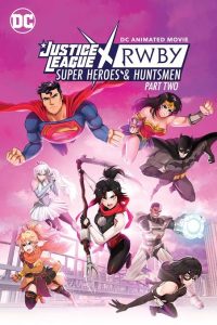 دانلود انیمیشن لیگ عدالت در برابر روبی: ابرقهرمانان و مردان شکارچی بخش دوم Justice League x RWBY: Super Heroes and Huntsmen, Part Two 2023 دوبله فارسی