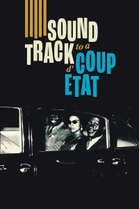 دانلود مستند Soundtrack to a Coup d’Etat 2024